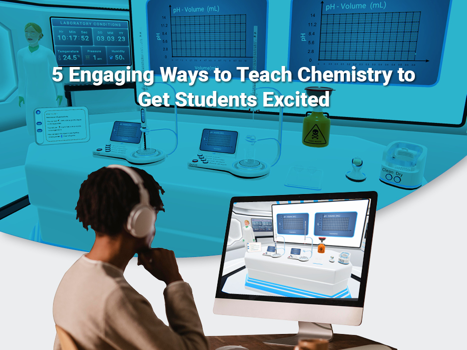 5 Engaging Ways to Teach Chemistry to Get Students Excited